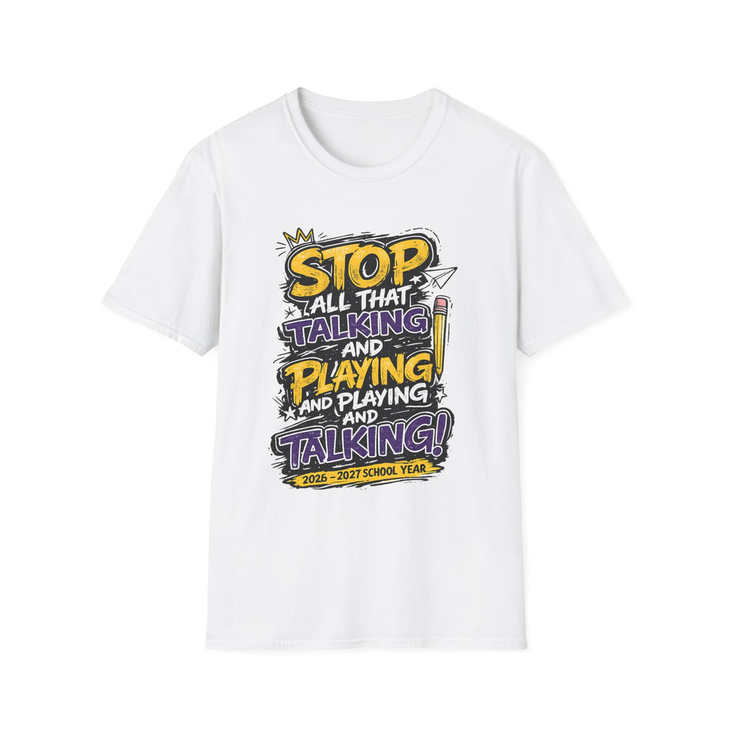 Stop All That Talking and Playing — Graphic T-Shirt