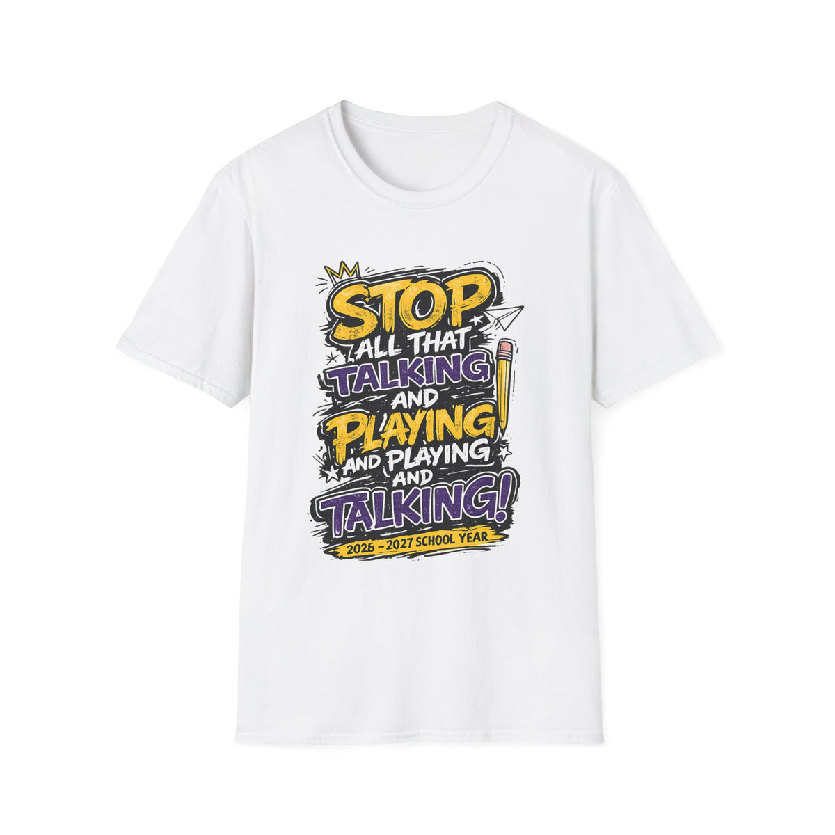 Stop All That Talking and Playing — Graphic T-Shirt